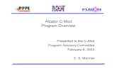 Program Overview Alcator C-Mod · 2008. 9. 18. · I-rise opt NTM stab Power/Part Handling Electron Scale Turbulence Active MHD Ant. FY2002 Plans • 8 Week Campaign in 2002 – Highest