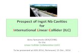 Prospect of Ingot Nb Cavities for International Linear Collider …adsthu.org/2014.ADSThU/1.06.YAMAMOTO.pdfITRP Recommendation Progress and Prospect in SRF Cavity Gradient 14 JLab