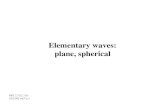 Elementary waves: plane, spherical - MITweb.mit.edu/2.710/Fall06/2.710-wk7-a-sl.pdf10/17/05 wk7-a-7 Plane wave kx k ky kz x y z wave-vector () (dispersion relation) solves wave equation
