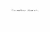 Electron Beam Lithography -