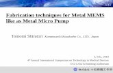 Fabrication techniques for Metal MEMS like as Metal Micro Pump