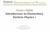 Physics 56400 Introduction to Elementary Particle Physics I