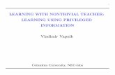 LEARNING WITH NONTRIVIAL TEACHER: LEARNING USING PRIVILEGED