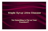 Maple Syrup Urine Disease - University of Wisconsin-Eau Claire