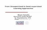 From Unsupervised to Semi-supervised Learning Approaches From