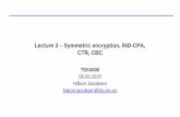 Lecture 3 Symmetric encryption, IND-CPA, CTR, CBC