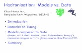 Hadronisation: Models vs. Data