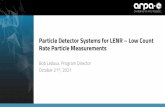 Particle Detector Systems for LENR Low Count Rate Particle