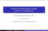 Conformal random growth models Lecture 2: Scaling limits