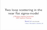 Two loop scattering in the near ﬂat sigma-model