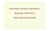 Parametric Density Estimation: Bayesian Estimation. Na¯ve ... rita/uml_course/add_mat/PDE_Bayesian_NB.pdf 
