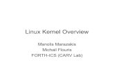 Linux Kernel Overview - ¤¼®¼± •€¹ƒ„®¼·‚ hy428/reading/lec22_linux.pdfLinux Kernel Overview ManolisMarazakis MichailFlouris FORTH-ICS (CARV