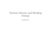 Nuclear Masses and Binding Energy - Oregon State U .Nuclear Masses â€¢ Nuclear masses and atomic
