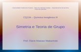 Simetria e Teoria de Grupo - .Simetria e Teoria de Grupo Prof. Flvio Massao Matsumoto. Simetria