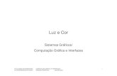 Luz e Cor aas/pub/Aulas/CG/Slides/07_Cor.pdf  - Frequncia mais alta: Violeta com »= 400 nm