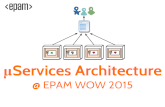µServices Architecture @ EPAM WOW 2015
