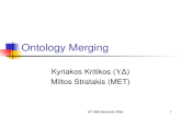 HY-566 Semantic Web1 Ontology Merging Kyriakos Kritikos (¥”) Miltos Stratakis (MET)