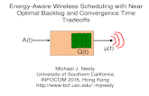 Energy-Aware Wireless Scheduling with Near Optimal Backlog and Convergence Time Tradeoffs Michael J. Neely University of Southern California INFOCOM 2015,