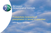Probabilistic forecasts of precipitation in terms of quantiles John Bj¸rnar Bremnes