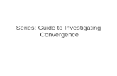 Series: Guide to Investigating Convergence. Understanding the Convergence of a Series