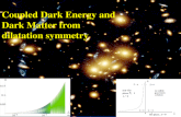 Coupled Dark Energy and Dark Matter from dilatation symmetry