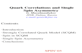 Quark Correlations and Single Spin Asymmetry Quark Correlations and Single Spin Asymmetry G. Musulmanbekov JINR, Dubna, Russia e-mail:genis@jinr.ru Contents