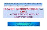 FRONTIER PHYSICS at the LHC, CMS PHYSICS WEEK, BOLOGNA, .FLAVOR, ASTROPARTICLE and LHC: the THREEFOLD