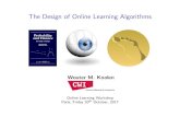 The Design of Online Learning Algorithms Design of Online Learning Algorithms Wouter M. Koolen Online