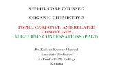 SEM-III, CORE COURSE-7 ORGANIC CHEMISTRY-3 TOPIC: ¢â‚¬¢ Directed Aldol reaction means to direct the course