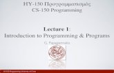 Lecture 1 - George 2013-03-18¢  HY150 Programming, University of Crete! Lecture: Introduction to Programming,