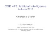CSE 473: Artificial Intelligence - ... CSE 473: Artificial Intelligence Autumn 2011 Adversarial Search