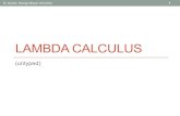 LAMBDA CALCULUS - George Mason University Implementing the untyped lambda calculus Investigate implementing