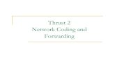 Thrust 2 Network Coding and medard/itmanet/PI/ آ  broadcast nature of the medium. s