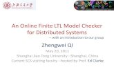 An Online Model Checker for Distributed Systems - Online Finite LTL Model Checker for Distributed Systems ... Current SCS visiting faculty â€“hosted by Prof. Ed Clarke . ... â€¢