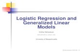 Logistic Regression and Generalized Linear Models · PDF fileLogistic Regression and Generalized Linear Models Sridhar Mahadevan mahadeva@cs.umass.edu University of Massachusetts Authors: