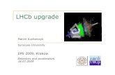 LHCb upgrade - CERNlhcb-doc.web.cern.ch/lhcb-doc/presentations/conferencetalks/... · PDF fileLHCb upgrade Marcin Kucharczyk Syracuse University EPS 2009, Krakow Detectors and accelerators