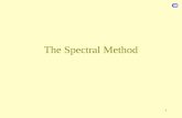 1 The Spectral Method. 2 Definition where (e m,e n )=´ m,n e n = basis of a Hilbert space (.,.): scalar product in this space In L 2 space where f * :