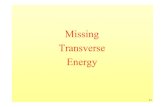 Missing Transverse Missing Transverse Energy. 24 Missing ET Calculated from all Calo Cells ... ¢â‚¬â€œ Calorimeter