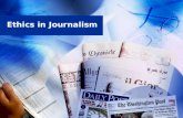 Ethics in Journalism. To understand what it means to â€œminimize harmâ€‌ To acknowledge the importance of personal responsibility in ethical decisions and