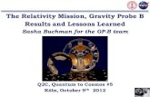 The Relativity Mission, Gravity Probe B Results and Lessons 2013. 4. 16.¢  The Relativity Mission, Gravity