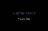 Game Over, Francis Als