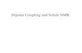 Dipolar Coupling and Solids SOLIDS NMR REFERENCES Ashida, J., Ohgo, K., Komatsu, K., Kubota, A., and