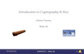 Introduction to Cryptography @ Rice COMP477 - Slide 02 1 Introduction to Cryptography @ Rice Olivier