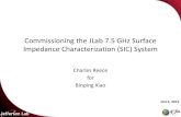 Reece - Commissioning the JLab 7.5 GHz Surface Impedance Characterization (SIC) System