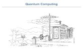 Quantum Computing Quantum Computing notion of computability unchanged quantum systems can be simulated