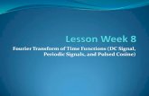 Fourier Transform of Time Functions (DC Signal, Periodic Signals, 8...آ  2010. 5. 19.آ  Fourier Transform