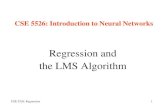 Regression and the LMS Algorithm CSE 5526: Regression 37 . Nonlinear neurons â€¢ To extend the LMS algorithm