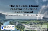 Christian Buck, MPIK Heidelberg LAUNCH 09 November, 11th 2009 The Double Chooz reactor neutrino experiment