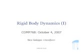 Rigid Body Dynamics (I) - Computer lin/COMP768-F07/LEC/rbd1.pdfRigid Body Dynamics (I) COMP768: October 4, ... • Rigid Body Representation • Kinematics ... “Dynamic Simulation