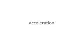 Acceleration. Acceleration Measures Changes in Velocity The quantity that describes the rate of change of velocity in a given time interval is called